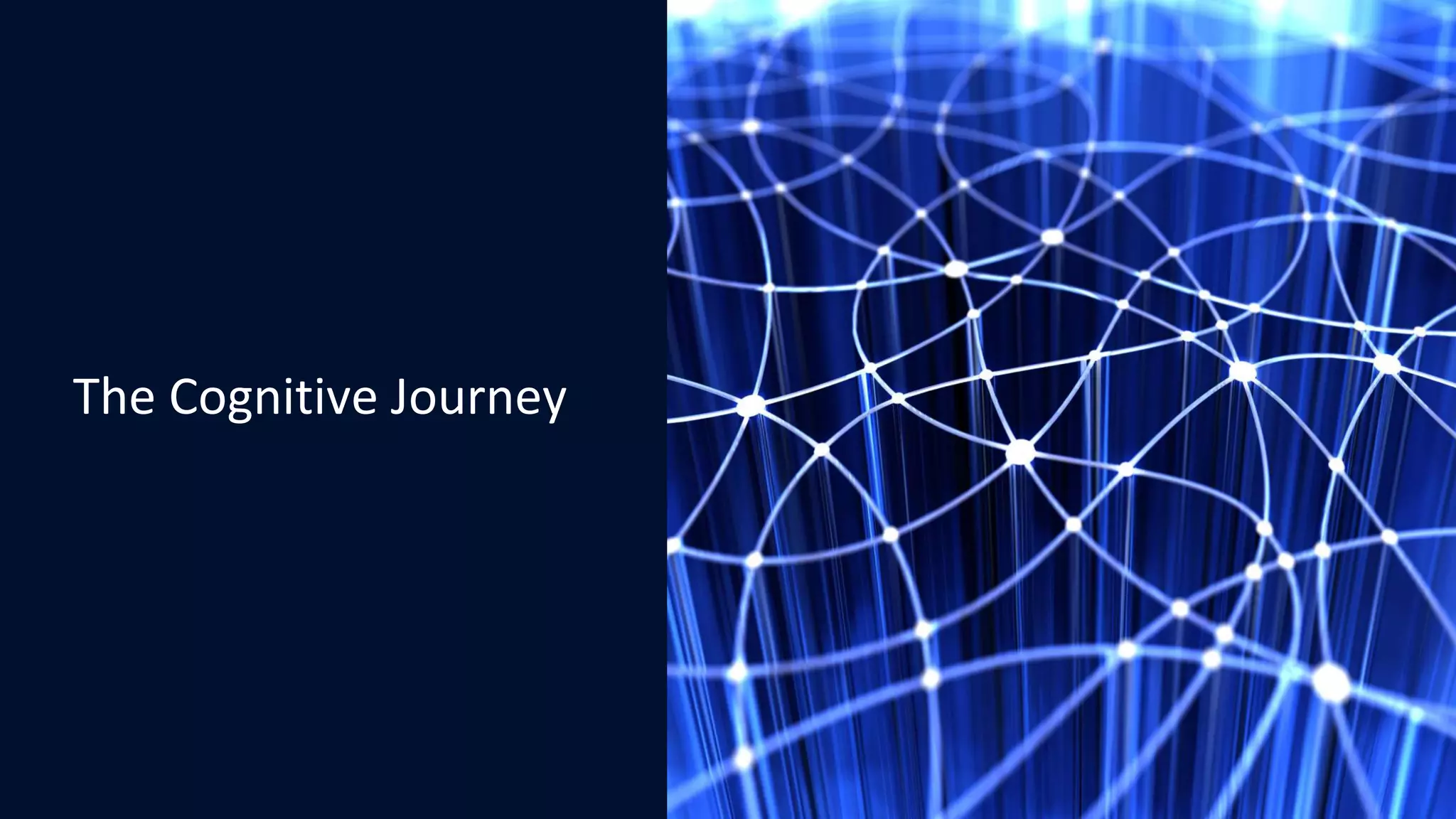 36
The Cognitive Journey
 