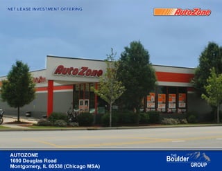 AUTOZONE
1690 Douglas Road
Montgomery, IL 60538 (Chicago MSA)
NET LEASE INVESTMENT OFFERING
 