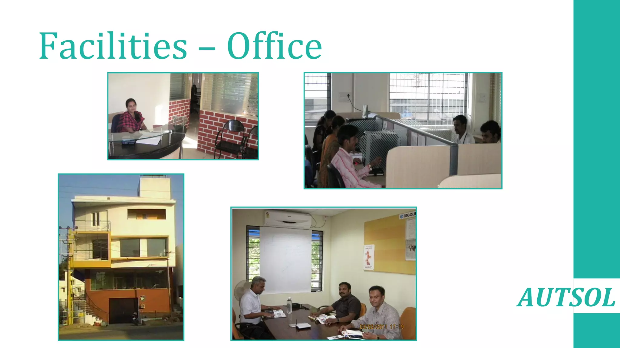 AUTSOL
Facilities – Office
 