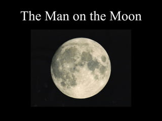 The Man on the Moon
 