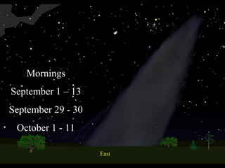 Mornings
September 1 – 13
September 29 - 30
October 1 - 11
 
