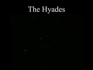 The Hyades
 