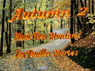 Autumn 2 Music:Yves Montand Les Feuilles Mortes 