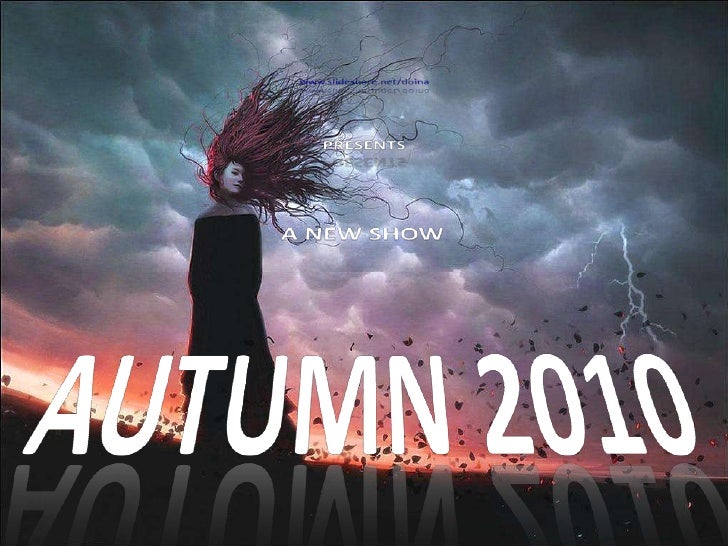 © All Rights Reserved<br />www.slideshare.net/doina<br />PRESENTS<br />A NEW SHOW<br />AUTUMN 2010<br />