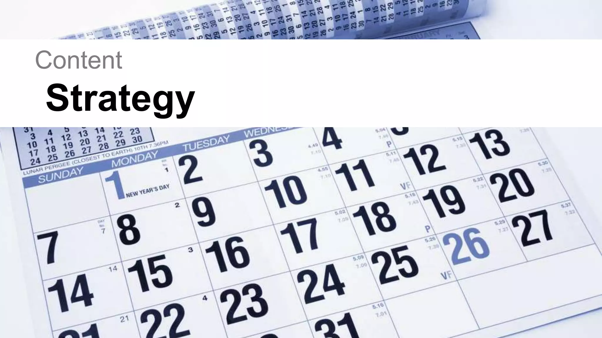 Content 
Strategy 
 