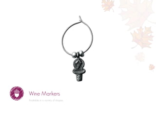 Wine Markers
Available in a variety of shapes.
 