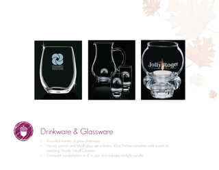 Drinkware & Glassware
•	 Assorted variety of glass drinkware.
•	 Nordic pitcher and hiball glass set includes: 43oz Pitcher complete with a pair of
matching Nordic Hiball Glasses.
•	 Cotswold candleholder is 4” in size and includes tealight candle.
 