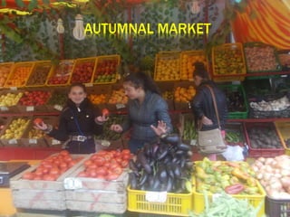 AUTUMNAL MARKET

 