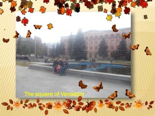 The square of Vanadzor

 