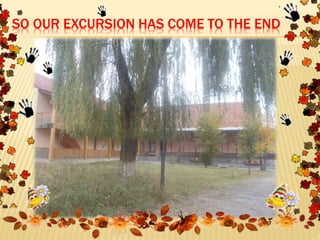 SO OUR EXCURSION HAS COME TO THE END

 