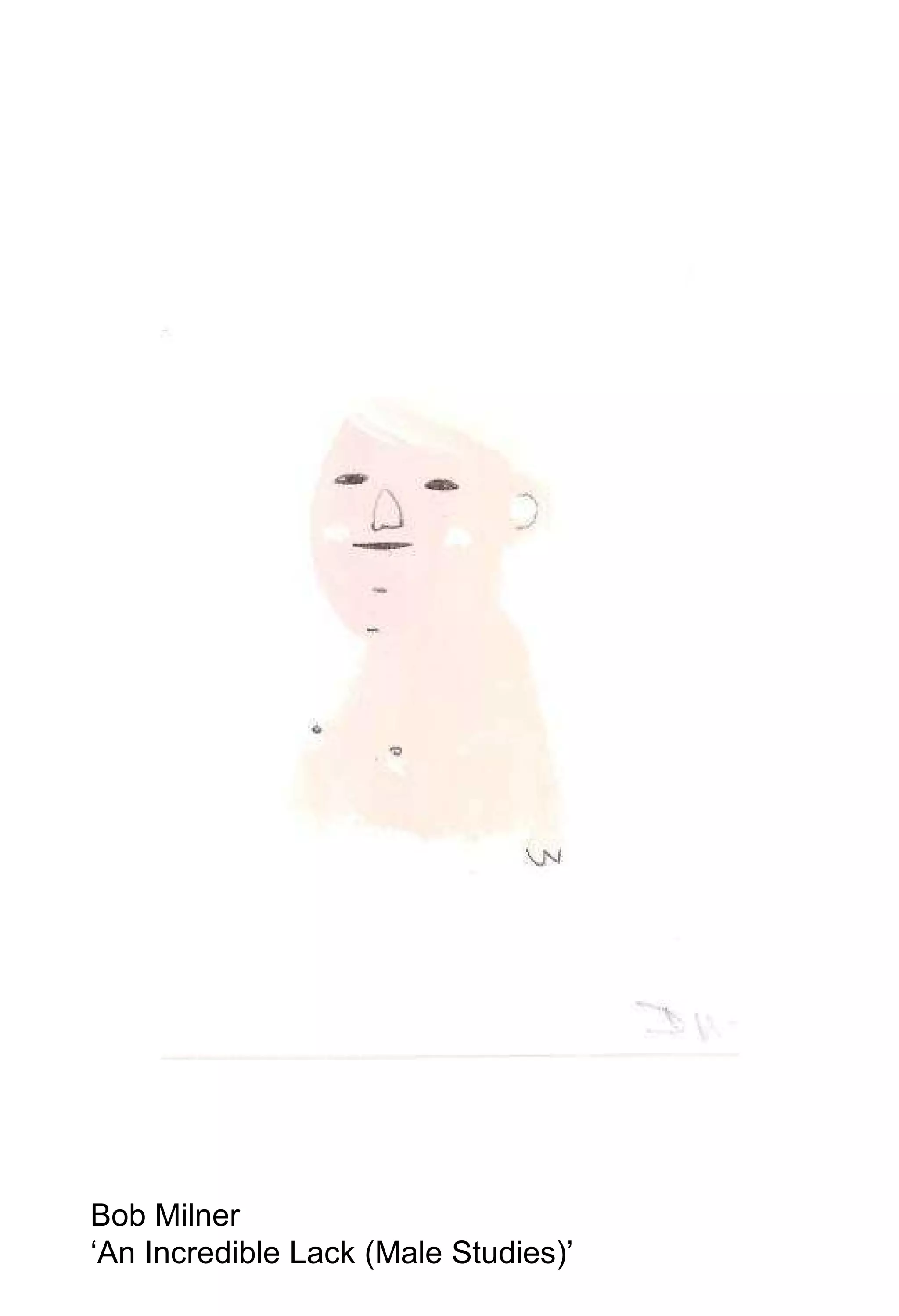 Bob Milner ‘ An Incredible Lack (Male Studies)’