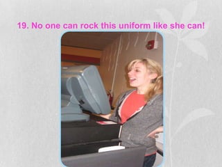 19. No one can rock this uniform like she can!
 