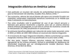 • Está publicado un resumen del estudio de prefactibilidad técnico-económico
para la interconexión de Colombia, Ecuador, P...