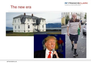 pkf-francisclark.co.uk
The new era
 