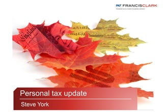 Speaker
Personal tax update
Steve York
 