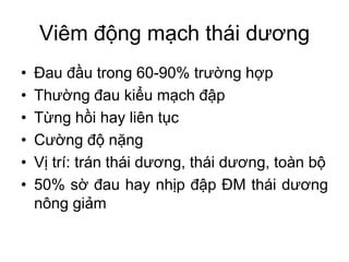 Viêm động mạch thái dương
• Đau đầu trong 60-90% trường hợp
• Thường đau kiểu mạch đập
• Từng hồi hay liên tục
• Cường độ nặng
• Vị trí: trán thái dương, thái dương, toàn bộ
• 50% sờ đau hay nhịp đập ĐM thái dương
nông giảm
 