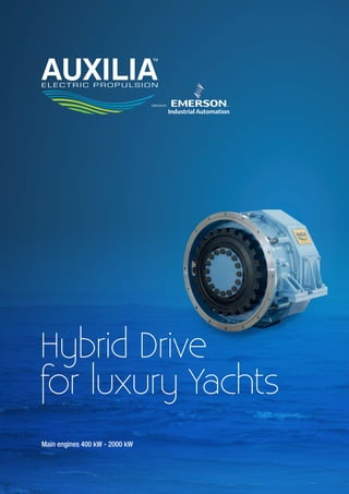 Hybrid Drive
for luxury Yachts
Main engines 400 kW - 2000 kW
 
