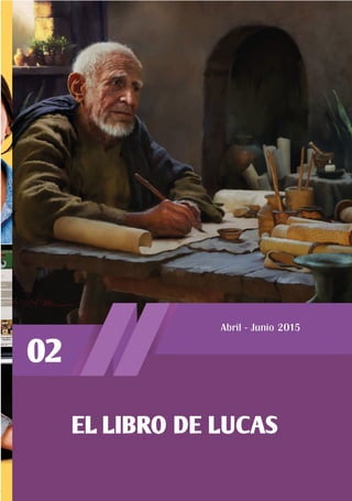 Abril - Junio 2015
EL LIBRO DE LUCAS
 