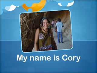 My name is Cory
 