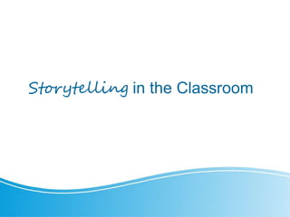 Storytelling in the Classroom
 