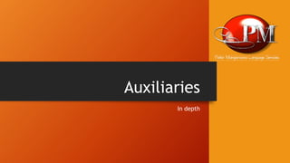 Auxiliaries
In depth
 