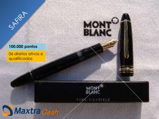 06 diretos ativos e
qualificados
100.000 pontos
Cash
 