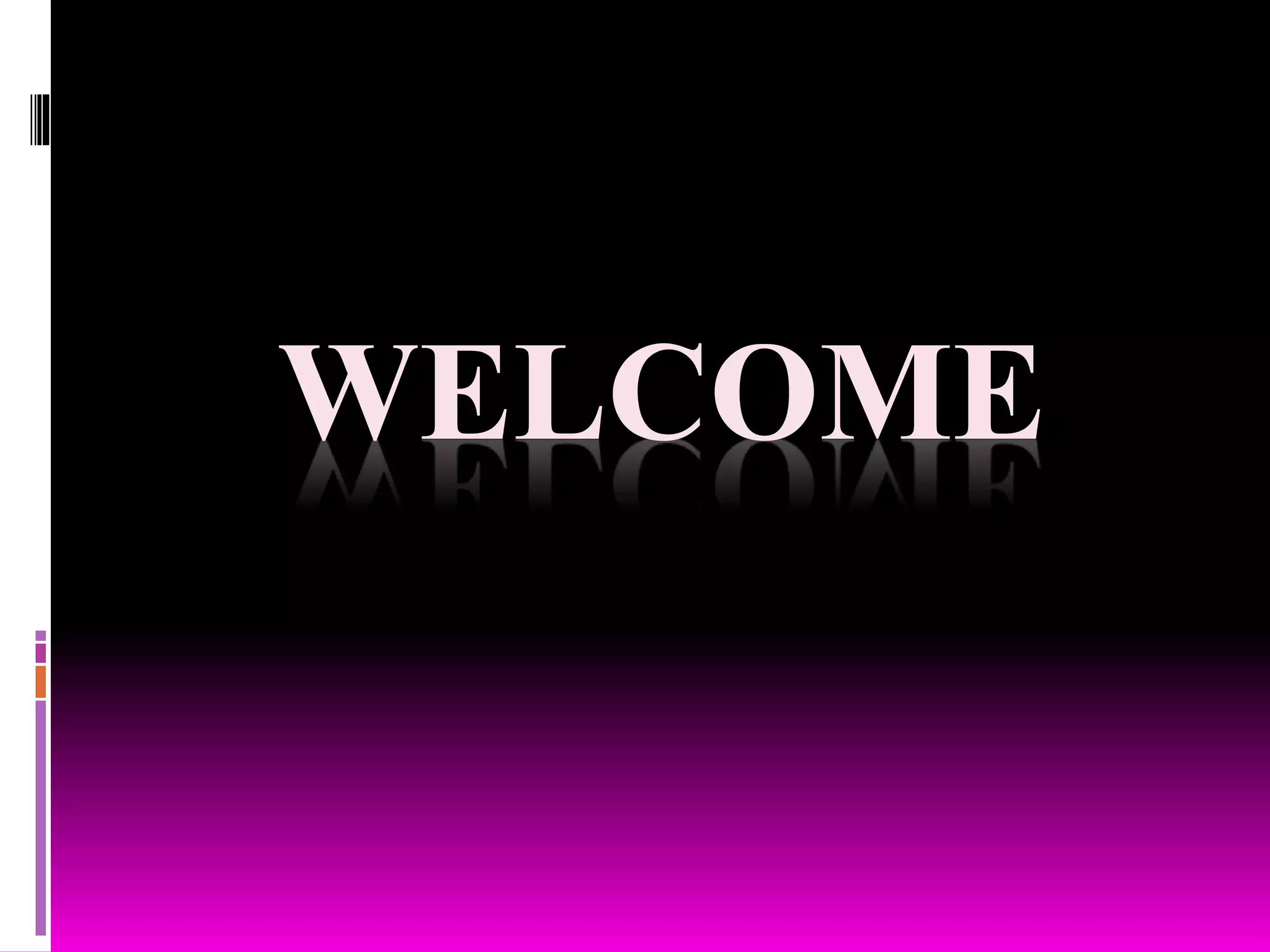 WELCOME
 