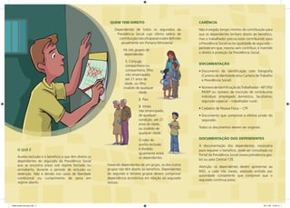 QUEM TEM DIREITO                                    CARÊNCIA

                                                                Dependentes de todos os segurados da             Não é exigido tempo mínimo de contribuição para
                                                                 Previdência Social cujo último salário de       que os dependentes tenham direito ao benefício,
                                                                  contribuição não ultrapasse o valor definido   mas o trabalhador precisa estar contribuindo para
                                                                   anualmente em Portaria Ministerial.           a Previdência Social ou ter qualidade de segurado –
                                                                                                                 período em que, mesmo sem contribuir, é mantido
                                                                      Há três grupos de
                                                                                                                 o direito à proteção da Previdência Social.
                                                                      dependentes:

                                                                        1. Cônjuge,
                                                                                                                 DOCUMENTAÇÃO
                                                                        companheiro ou
                                                                        companheira, filho                       •  ocumento de identificação com fotografia
                                                                                                                   D
                                                                        não emancipado,                            (Carteira de Identidade e/ou Carteira de Trabalho
                                                                        até 21 anos de                             e Previdência Social).
                                                                       idade, ou filho
                                                                      inválido de qualquer                       •  úmero de Identificação do Trabalhador – NIT (PIS/
                                                                                                                   N
                                                                                 idade.                            PASEP ou número de inscrição de contribuinte
                                                                                                                   individual, empregado doméstico, facultativo,
                                                                                2. Pais.
                                                                                                                   segurado especial – trabalhador rural).
                                                                                3. Irmão
                                                                                                                 •  adastro de Pessoa Física – CPF.
                                                                                                                   C
                                                                                não emancipado,
                                                                                de qualquer                      • Documento que comprove a efetiva prisão do
                                                                                                                   
                                                                                condição, até 21                   segurado.
                                                                                anos de idade,
                                                                                ou inválido de                   Todos os documentos devem ser originais.
                                                                                qualquer idade.

                                                                                O valor do                       DOCUMENTAÇÃO DOS DEPENDENTES
                                                                                auxílio-reclusão                 A documentação dos dependentes, necessária
      O QUE É                                                                   é dividido                       para requerer o benefício, pode ser consultada no
                                                                                igualmente entre                 Portal da Previdência Social (www.previdencia.gov.
      Auxílio-reclusão é o benefício a que têm direito os                       os dependentes.
      dependentes do segurado da Previdência Social                                                              br) ou pela Central 135.
      que se encontra preso sob regime fechado ou           Havendo dependentes de um grupo, os dos outros
                                                                                                                 Atenção: os dependentes devem apresentar ao
      semiaberto, durante o período de reclusão ou          grupos não têm direito ao benefício. Dependentes
                                                                                                                 INSS, a cada três meses, atestado emitido por
      detenção. Não é devido nos casos de liberdade         do segundo e terceiro grupos devem comprovar
                                                                                                                 autoridade competente que comprove que o
      condicional ou cumprimento de pena em                 dependência econômica em relação ao segurado
                                                                                                                 segurado continua preso.
      regime aberto.                                        recluso.




folder-auxilio-reclusao.indd 2                                                                                                                                 03.11.09 12:22:12
 