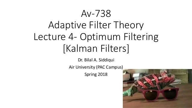 Av 738 Adaptive Filtering Kalman Filters