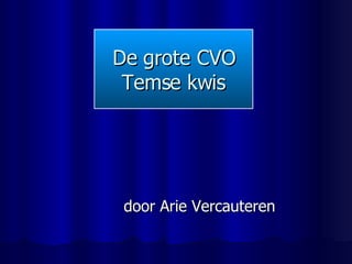 De grote CVO Temse kwis door Arie Vercauteren 
