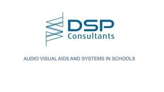 AUDIO VISUAL AIDS AND SYSTEMS IN SCHOOLS
 