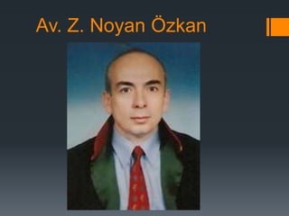 Av. Z. Noyan Özkan
 