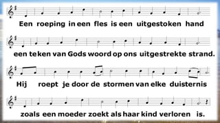 Een roeping in een fles  is een uitgestoken hand een teken van God zelf  op ons uitgestrekte strand Hij roept je door de stormen  van elke duisternis zoals een moeder zoekt als haar kind verloren is. De Heer is onze reisgenoot, Hij die ons zijn gezelschap bood en sprekend over kruis en graf geduldig tekst en uitleg gaf. 