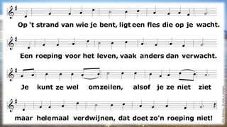 Op 't strand van wie je bent,  ligt een fles die op je wacht. Een roeping voor het leven, vaak anders dan verwacht. Je kunt ze wel omzeilen,  alsof je ze niet ziet maar helemaal verdwijnen,  dat doet zo'n roeping niet! De avond daalt, blijf bij ons Heer! Hij zet zich aan de tafel neer en breekt het brood en schenkt de wijn, die gast, het moet de gastheer zijn! (Peter Biesbrouck / De winter is vergangen) 