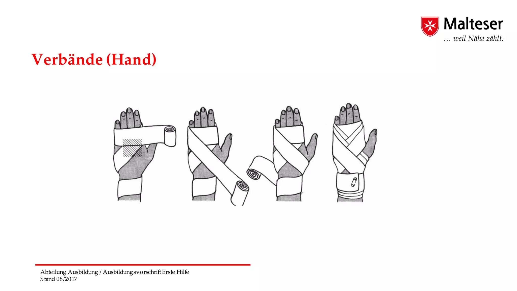 Abteilung Ausbildung / AusbildungsvorschriftErste Hilfe
Stand 08/2017
Verbände (Hand)
 