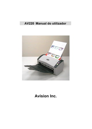 AV220 Manual do utilizador




      Avision Inc.
 