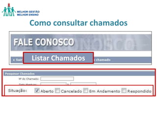 Como consultar chamados

Listar Chamados

 