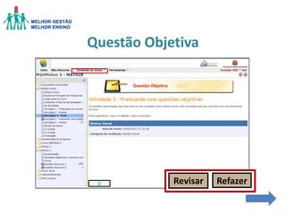 Questão Objetiva

V

Revisar

Refazer

 