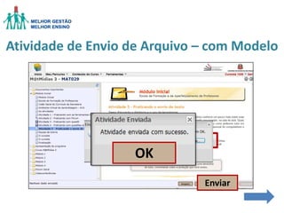 Atividade de Envio de Arquivo – com Modelo

Procurar...

OK
OK

Enviar

 
