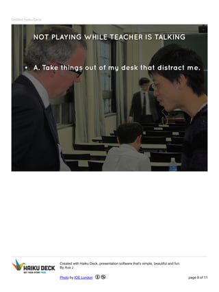 Untitled Haiku Deck 
Created with Haiku Deck, presentation software that's simple, beautiful and fun. 
By Ava J 
Photo by IOE London page 8 of 11 
 