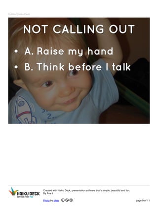 Untitled Haiku Deck 
Created with Haiku Deck, presentation software that's simple, beautiful and fun. 
By Ava J 
Photo by Meer page 9 of 11 
 