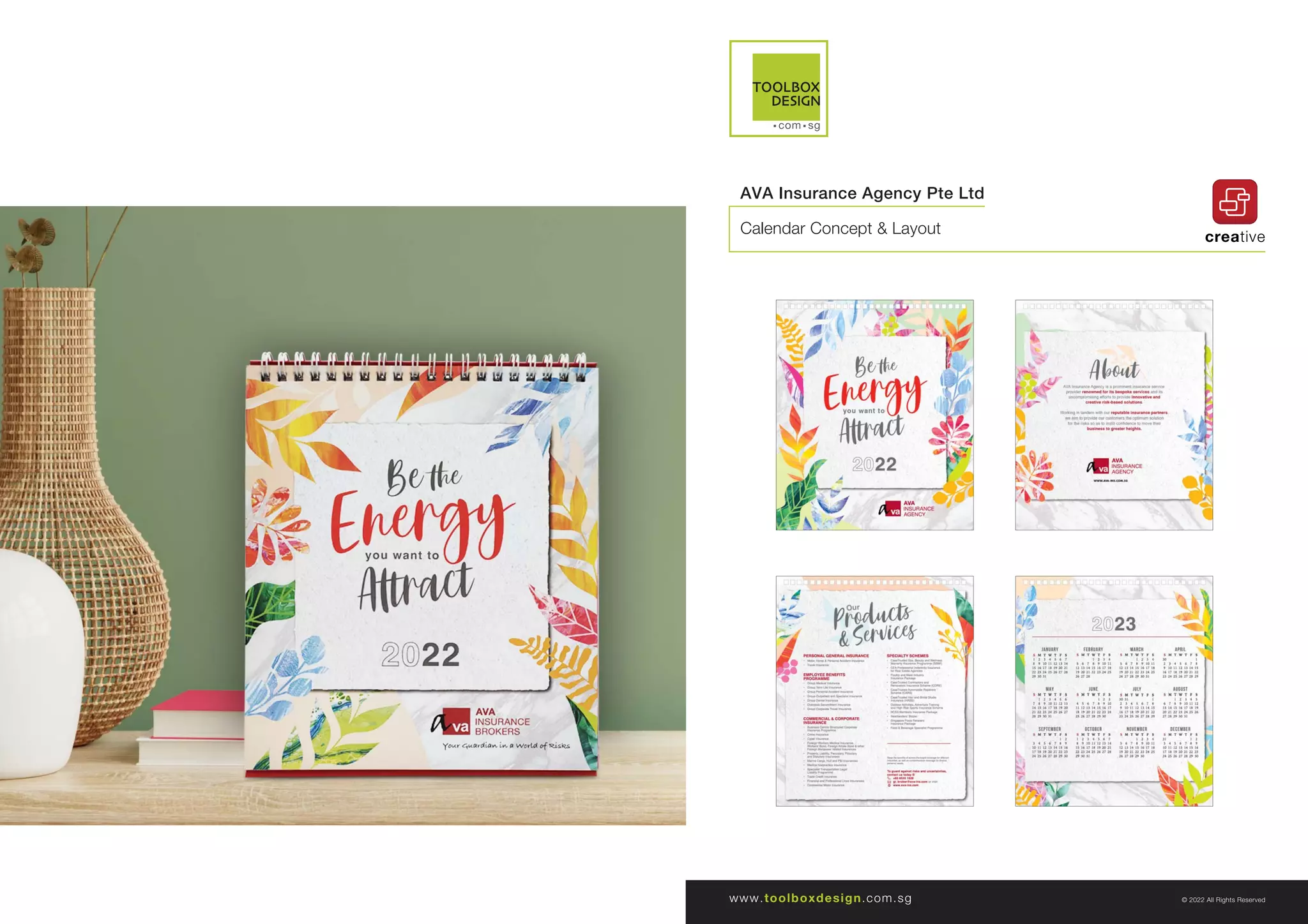 creative
www.toolboxdesign.com.sg © 2022 All Rights Reserved
AVA Insurance Agency Pte Ltd
Calendar Concept & Layout
 