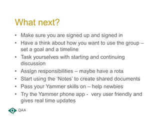 What next?
• Make sure you are signed up and signed in
• Have a think about how you want to use the group –
set a goal and...