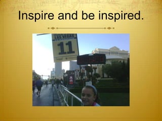 Inspire and be inspired.<br />