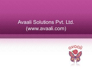 Avaali Solutions Pvt. Ltd.
(www.avaali.com)

 