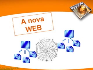 A nova WEB 