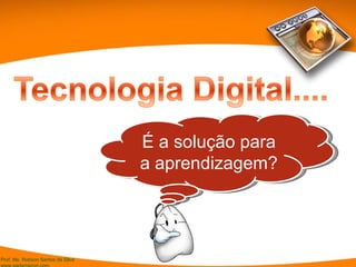 É a solução para a aprendizagem? 