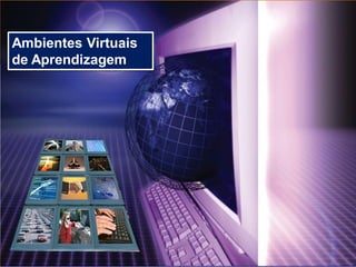 Prof. Ms. Robson Santos da Silva
Ambientes Virtuais
de Aprendizagem
 