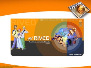 Prof. Ms. Robson Santos da Silva
 