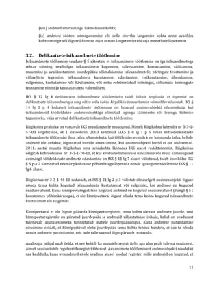 11 
(viii) andmed ametiühingu liikmelisuse kohta; 
(ix) andmed süüteo toimepanemise või selle ohvriks langemise kohta enne avalikku kohtuistungit või õigusrikkumise asjas otsuse langetamist või asja menetluse lõpetamist. 
3.2. Delikaatsete isikuandmete töötlemine 
Isikuandmete tööltemise seaduse § 5 sätestab, et isikuandmete töötlemine on iga isikuandmetega tehtav toiming, sealhulgas isikuandmete kogumine, salvestamine, korrastamine, säilitamine, muutmine ja avalikustamine, juurdepääsu võimaldamine isikuandmetele, päringute teostamine ja väljavõtete tegemine, isikuandmete kasutamine, edastamine, ristkasutamine, ühendamine, sulgemine, kustutamine või hävitamine, või mitu eelnimetatud toimingut, sõltumata toimingute teostamise viisist ja kasutatavatest vahenditest. IKS § 12 lg 4 delikaatsete isikuandmete töötlemiseks tuleb isikule selgitada, et tegemist on delikaatsete isikuandmetega ning võtta selle kohta kirjalikku taasesitamist võimaldav nõusolek. IKS § 14 lg 1 p 4 kohaselt isikuandmete töötlemine on lubatud andmesubjekti nõusolekuta, kui isikuandmeid töödeldakse andmesubjektiga sõlmitud lepingu täitmiseks või lepingu täitmise tagamiseks, välja arvatud delikaatsete isikuandmete töötlemine. 
Riigikohtu praktika on vastavalt IKS muudatustele muutunud. Nimelt Riigikohtu lahendis nr 3-3-1- 57-03 selgitatakse, et 1. oktoobrini 2003 kehtinud IAKS § 8 lg 1 p 5 lubas mittedelikaatsete isikuandmete töötlemist ilma isiku nõusolekuta, kui töötlemise eesmärk on kolmanda isiku, kellele andmed üle antakse, õigustatud huvide arvestamine, kui andmesubjekti huvid ei ole olulisemad. 2011. aastal muutis Riigikohus oma seisukohta lähtudes IKS uuest redaktsioonist. Riigikohus selgitab kohtuotsuses nr 3-3-1-70-11, et kui krediidivõimelisuse hindamise või muul samasugusel eesmärgil töödeldavate andmete edastamine on IKS § 11 lg 7 alusel välistatud, tuleb kooskõlas IKS § 6 p-s 2 sätestatud eesmärgikohasuse põhimõttega lõpetada nende igasugune töötlemine IKS § 11 lg 6 alusel. 
Riigikohus nr 3-3-1-46-10 sedastab, et IKS § 21 lg 2 p 3 välistab sõnaselgelt andmesubjekti õiguse nõuda tema kohta kogutud isikuandmete kustutamist või sulgemist, kui andmed on kogutud seaduse alusel. Kuna kinnipeeturegistrisse kogutud andmed on kogutud seaduse alusel (VangS § 51 koostoimes põhimäärusega), ei ole kinnipeetaval õigust nõuda tema kohta kogutud isikuandmete kustutamist või sulgemist. 
Kinnipeetaval ei ole õigust pääseda kinnipeeturegistris tema kohta olevate andmete juurde, sest kinnipeeturegistrile on piiratud juurdepääs ja andmeid väljastatakse isikule, kellel on seadusest tulenevalt asutusesiseseks tunnistatud teabele juurdepääsuõigus. Kuna andmete parandamise nõudmine eeldab, et kinnipeetaval oleks juurdepääs tema kohta tehtud kandele, ei saa ta nõuda nende andmete parandamist, mis pole talle saanud õiguspäraselt teatavaks. 
Analoogia põhjal saab öelda, et see kehtib ka muudele registritele, aga alus peab tulema seadusest. Ainult seadus tohib reguleerida registri tähtsust. Avaandmete töötlemisest andmesubjekti nõudel ei saa keelduda, kuna avaandmed ei ole seaduse alusel loodud register, mille andmeid on kogutud, et  